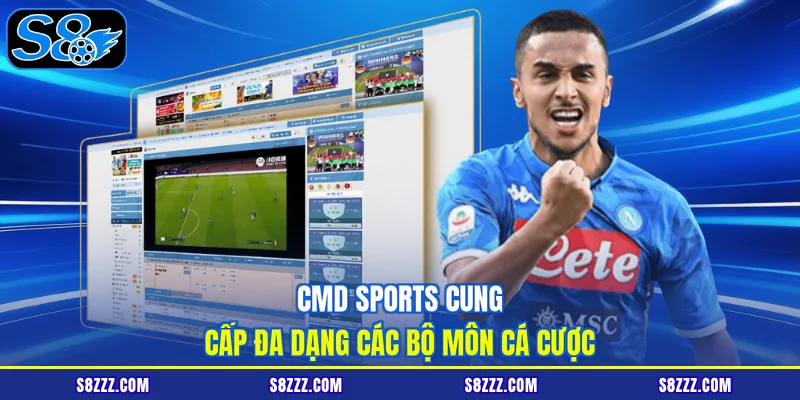 CMD sports cung cấp đa dạng các bộ môn cá cược 